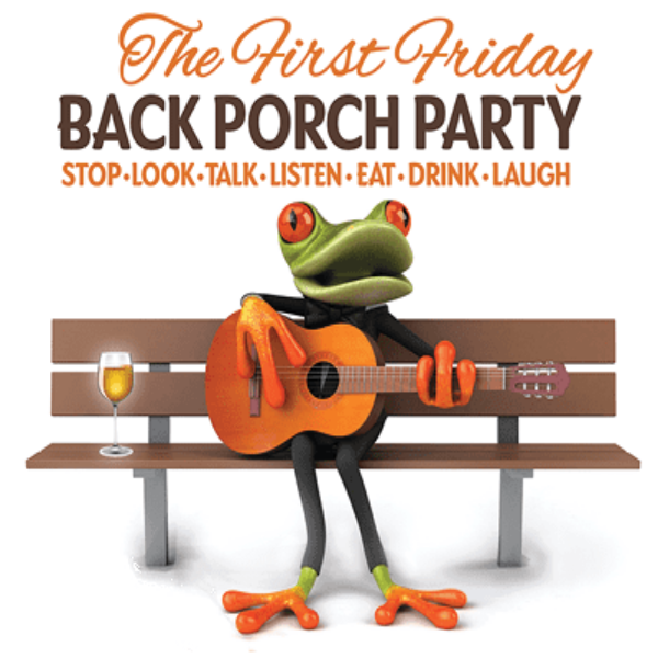 More Info for First Friday Back Porch Party