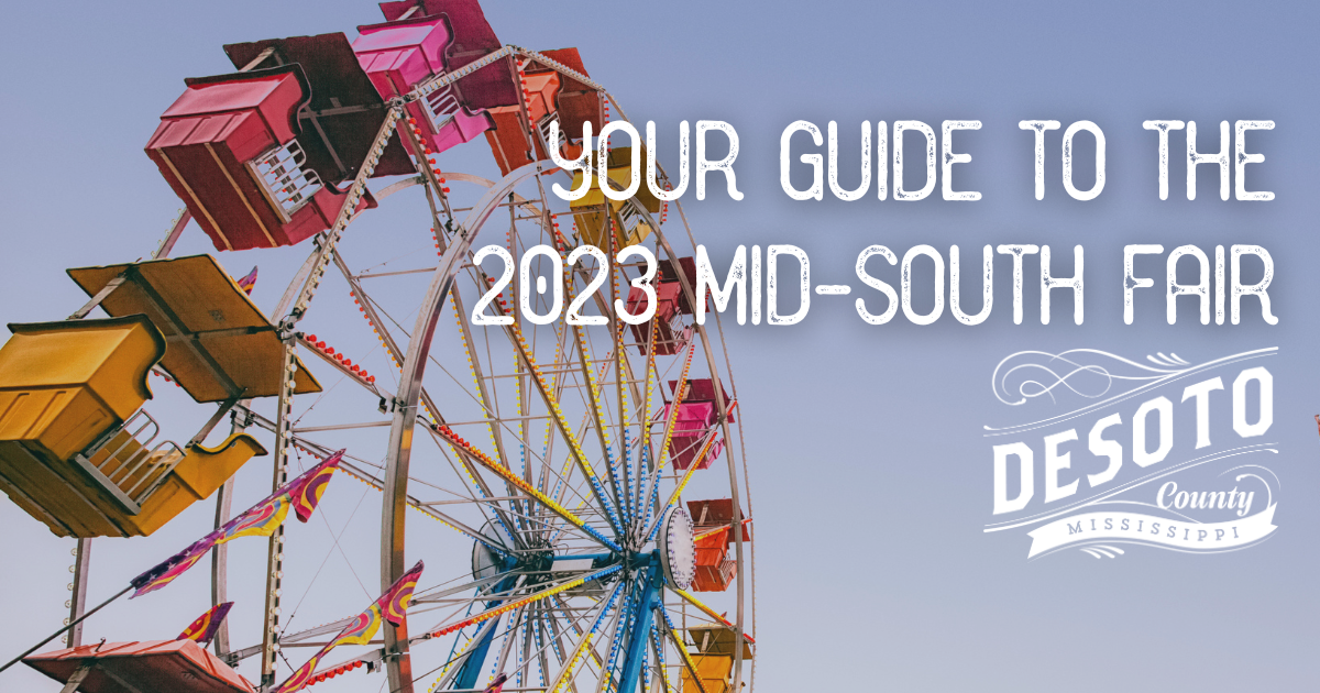 Your guide to the 2023 MidSouth Fair Visit DeSoto County